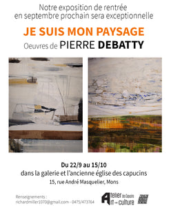 Exposition "Je suis mon paysage" - Oeuvres de Pierre DEBATTY