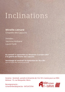 INCLINATIONS - Exposition de Mieille Liénard ; invitées  Yasmina Assbane et Laure Fôret