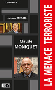 La menace terroriste par Claude Moniquet - Jacques Bredael - EPUISE