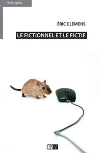Le fictionnel et le fictif - Eric Clémens