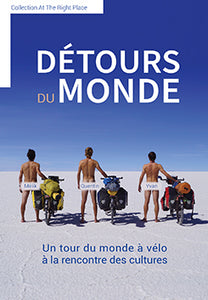 Détours du Monde - Un tour du monde à vélo à la rencontre des cultures - Mélik Khiari, Quentin Jossen, Yvan Paquot
