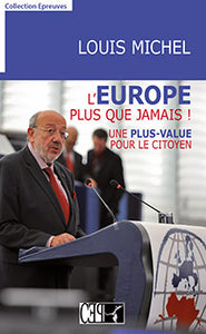 L'Europe plus que jamais ! Une plus-value pour le citoyen - Louis Michel