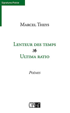 Lenteur des temps / Ultima ratio - Marcel Theys