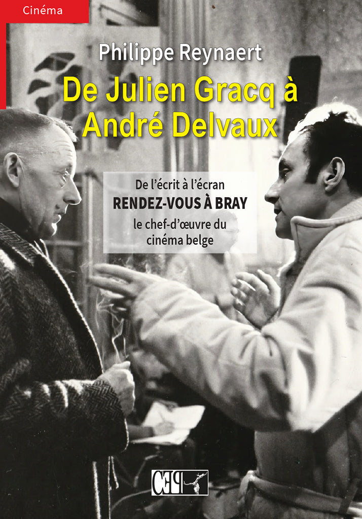 De Julien Gracq à André Delvaux - Philippe Reynaert
