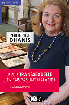 Je suis transsexuelle, j'en fais pas une maladie ! Philippine Dhanis