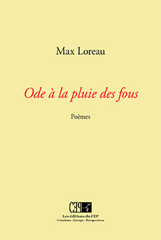 Ode à la pluie des fous - Poèmes - Max Loreau