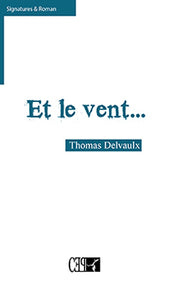 Et le vent... - Thomas Delvaulx