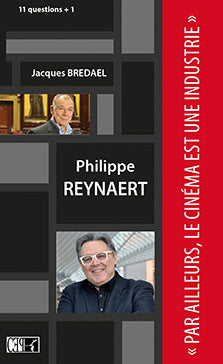 « Par ailleurs, le cinéma est une industrie » - Philippe Reynaert et Jacques Bredael